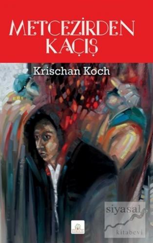 Metcezirden Kaçış Krischan Koch