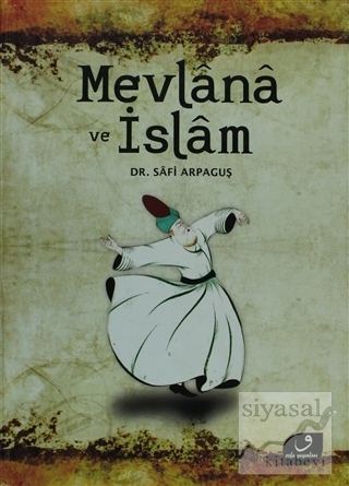 Mevlana ve İslam (Ciltli) Safi Arpaguş