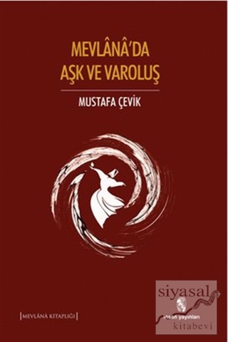 Mevlana'da Aşk ve Varoluş Mustafa Çevik