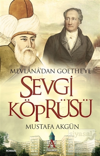 Mevlana'dan Goethe'ye Sevgi Köprüsü Mustafa Akgün