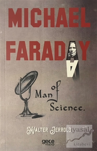 Michael Faraday: Man Of Science Walter Jerrold