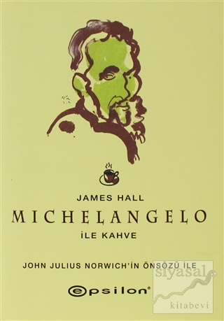 Michelangelo ile Kahve (Ciltli) James Hall