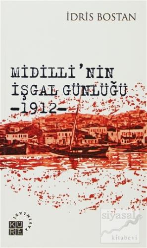 Midilli'nin İşgal Günlüğü 1912 İdris Bostan