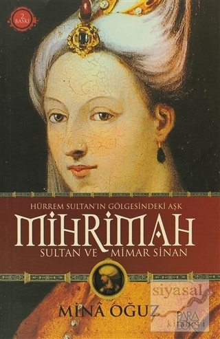 Mihrimah Sultan ve Mimar Sinan Mina Oğuz