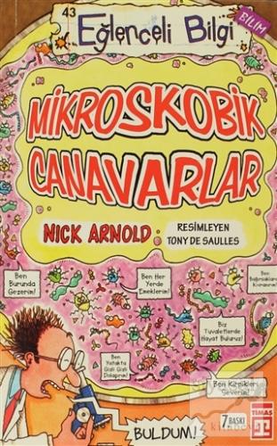 Mikroskobik Canavarlar - Eğlenceli Bilgi 43 Nick Arnold