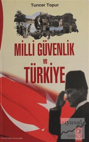 Milli Güvenlik ve Türkiye Tuncer Topur