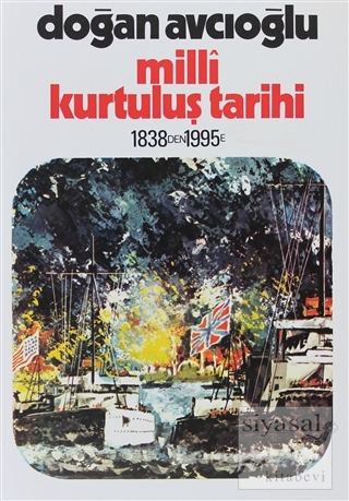 Milli Kurtuluş Tarihi 1838'den 1995'e 1. Kitap Doğan Avcıoğlu