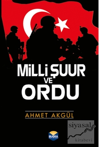 Milli Şuur ve Ordu Ahmet Akgül