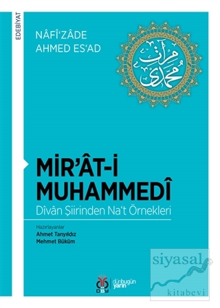 Mir'at-i Muhammedi - Divan Şiirinden Na‘t Örnekleri Nâfî‘zâde Ahmed Es