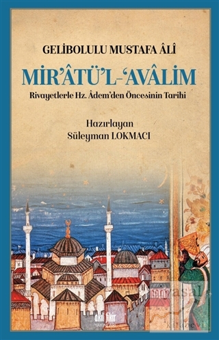 Mir'atü'l Avalim Gelibolulu Mustafa Ali