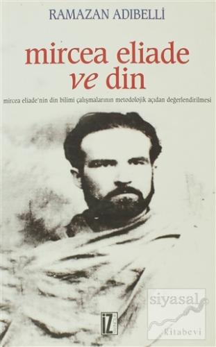 Mircea Eliade ve Din Ramazan Adıbelli