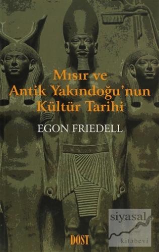 Mısır ve Antik Yakındoğu'nun Kültür Tarihi Egon Friedell