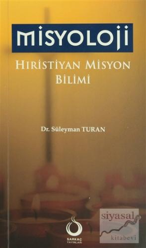Misyoloji Hıristiyan Misyon Bilimi Süleyman Turan