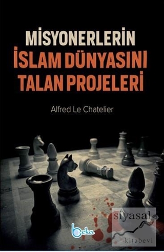 Misyonerlerin İslam Dünyasını Talan Projeleri Alfred Le Chatelier