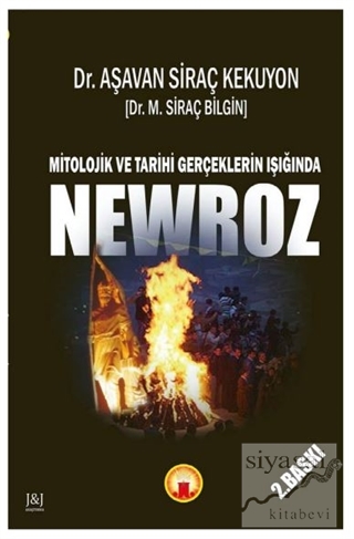 Mitolojik ve Tarihi Gerçeklerin Işığında Newroz Aşavan Siraç Kekuyon
