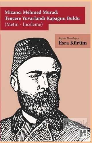 Mizancı Mehmed Murad: Tencere Yuvarlandı Kapağını Buldu (Metin-İncelem