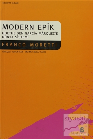 Modern Epik Goethe'den Garcia Marquez'e Dünya Sistemi Franco Moretti