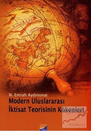 Modern Uluslararası İktisat Teorisinin Kökenleri N. Emrah Aydınonat