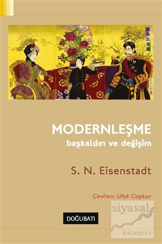 Modernleşme - Başkaldırı ve Değişim S. N. Eisenstadt