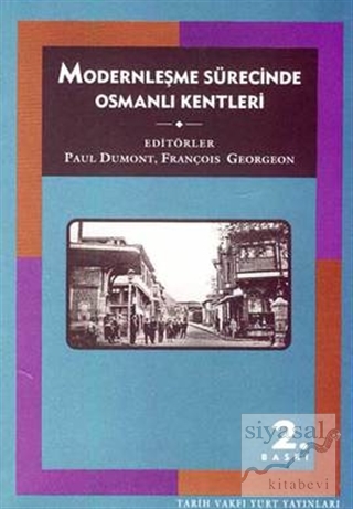 Modernleşme Sürecinde Osmanlı Kentleri Paul Dumont