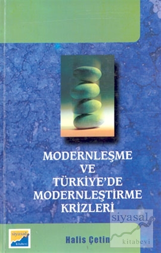 Modernleşme ve Türkiye'de Modernleştirme Krizleri Halis Çetin