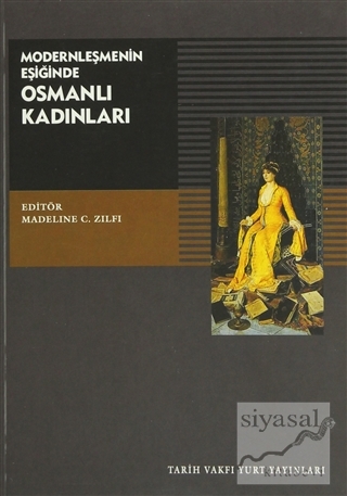 Modernleşmenin Eşiğinde Osmanlı Kadınları Kolektif