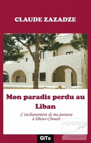 Mon Paradis Perdu au Liban Claude Zazadze