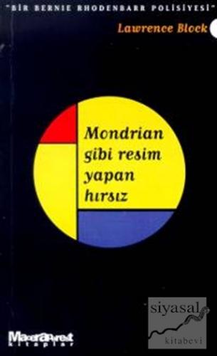 Mondrian Gibi Resim Yapan Hırsız - Bir Bernie Rhodenbarr Polisiyesi La