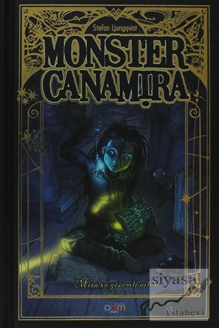 Monster Canamira - Mira ve Gizemli Ailesi 1. Kitap (Ciltli) Stefan Lju