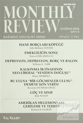 Monthly Review Bağımsız Sosyalist Dergi Sayı: 6 / Haziran 2006 Kolekti