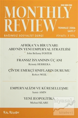 Monthly Review Bağımsız Sosyalist Dergi Sayı: 7 / Temmuz 2006 Kolektif