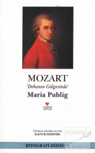 Mozart: Dehanın Gölgesinde