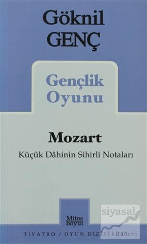 Mozart Küçük Dahinin Sihirli Notaları Gençlik Oyunu Göknil Genç