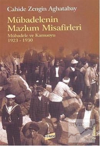 Mübadelenin Mazlum Misafirleri Mübadele ve Kamuoyu 1923 - 1930 Cahide 