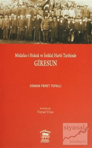 Müdafaa-i Hukuk ve İstiklal Harbi Tarihinde Giresun Osman Fikret Topal