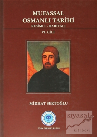 Mufassal Osmanlı Tarihi (6 Cilt Takım) - Resimli, Haritalı (Ciltli) Mu