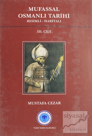 Mufassal Osmanlı Tarihi Cilt: 3 (Ciltli) Mustafa Cezar