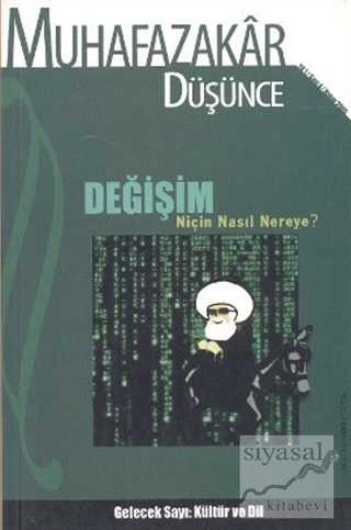 Muhafazakar Düşünce Dergisi Sayı: 4 Yıl: 1 Bahar 2005 Kolektif