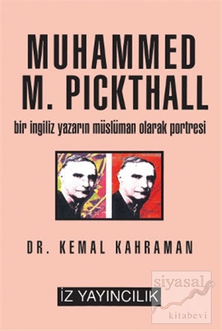 Muhammed M. Pickthall Bir İngiliz Yazarın Müslüman Olarak Portresi Kem