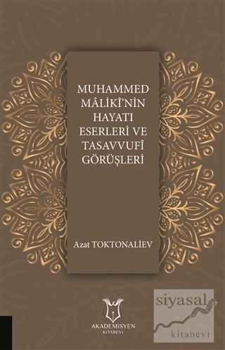 Muhammed Maliki'nin Hayatı Eserleri ve Tasavvufi Görüşleri Azat Tokton