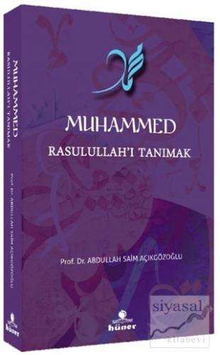 Muhammed Rasulullah'ı Tanımak Abdullah Saim Açıkgözoğlu