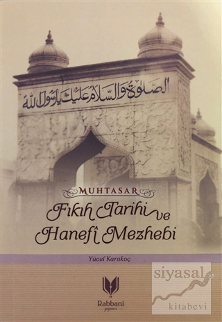Muhtasar - Fıkıh Tarihi ve Hanefi Mazhebi Yücel Karakoç