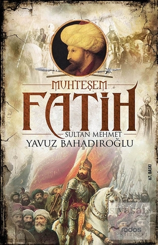 Muhteşem Fatih Sultan Mehmet Yavuz Bahadıroğlu