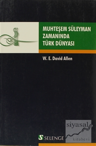 Muhteşem Süleyman Zamanında Türk Dünyası W. E. David Ellen