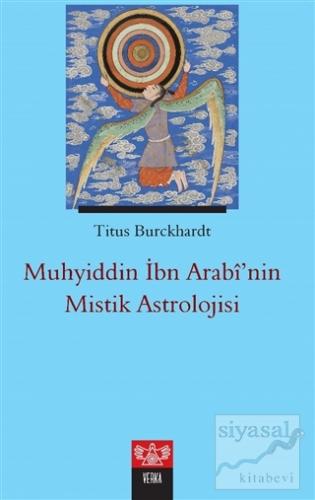 Muhyiddin İbn Arabi'nin Mistik Astrolojisi