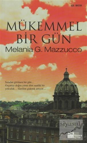Mükemmel Bir Gün Melania G. Mazzucco