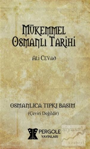 Mükemmel Osmanlı Tarihi (Osmanlıca Tıpkı Basım) Ali Cevat