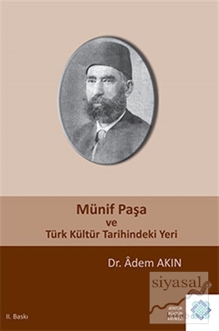 Münif Paşa ve Türk Kültür Tarihindeki Yeri Adem Akın
