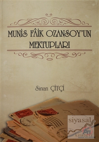 Munis Faik Ozansoy'un Mektupları Sinan Çiftçi