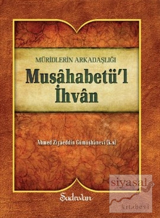 Musahabetü'l İhvan Ahmed Ziyaüddin Gümüşhanevi